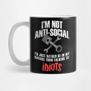 I'm Not Anti-Social - Funny Mechanic Mug